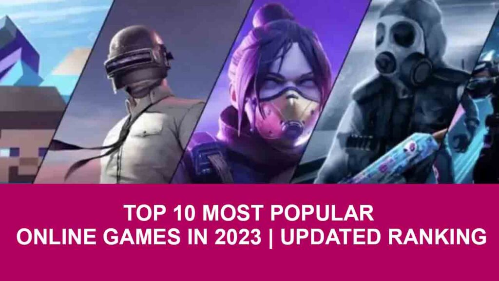 Top 10 Popular Online Games In 2023 Updated Ranking