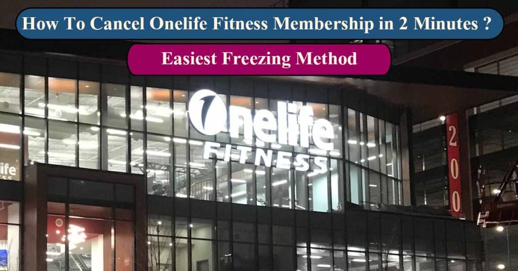 How To Cancel Onelife Fitness Membership
